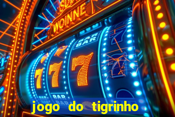 jogo do tigrinho que da bonus no cadastro